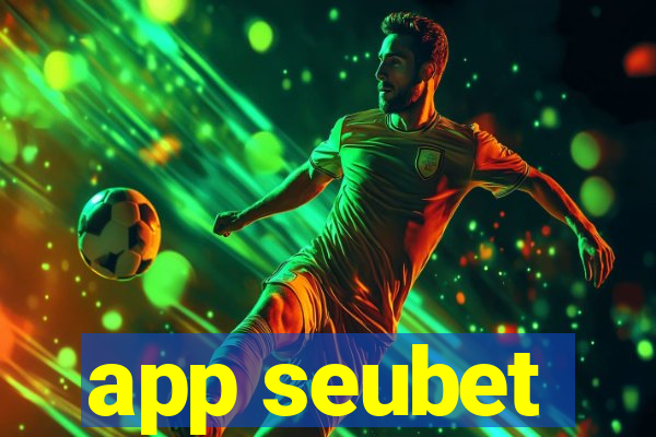 app seubet